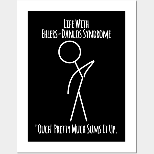 Life With Ehlers Danlos Syndrome Ouch Pretty Much Sums It Up Wall Art by Jesabee Designs